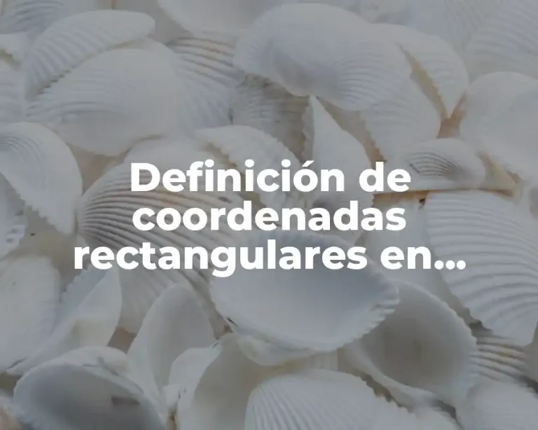 Definición de coordenadas rectangulares en integrales multiples