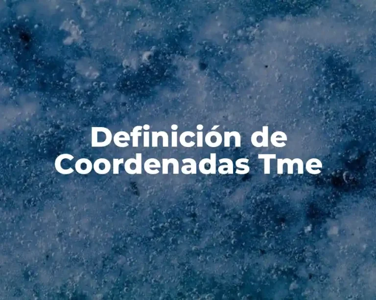 Definición de Coordenadas Tme