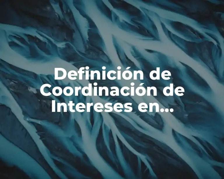 Definición de Coordinación de Intereses en Administración