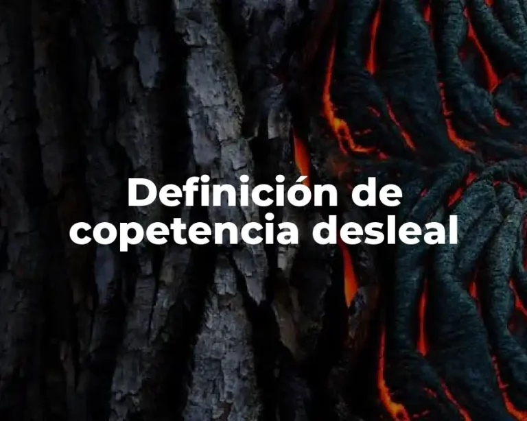 Definición de copetencia desleal