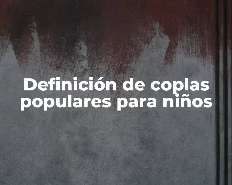 Definición de coplas populares para niños