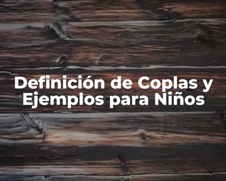 Definición de Coplas y Ejemplos para Niños