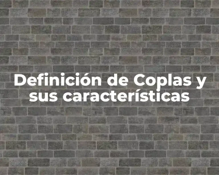 Definición de Coplas y sus características