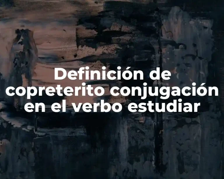 Definición de copreterito conjugación en el verbo estudiar