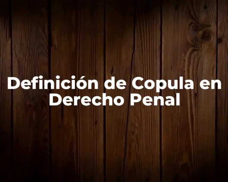 Definición de Copula en Derecho Penal