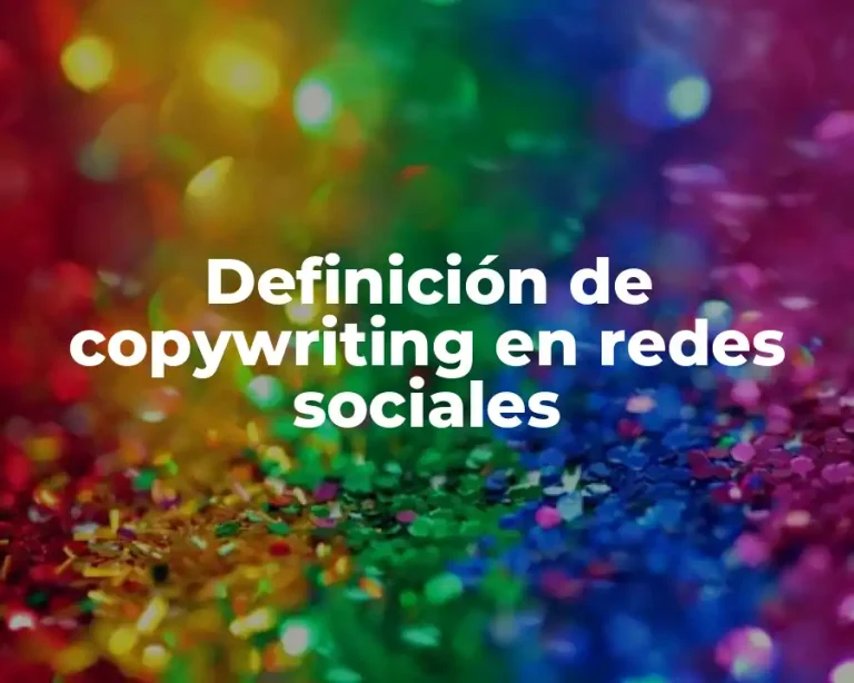 Definición de copywriting en redes sociales