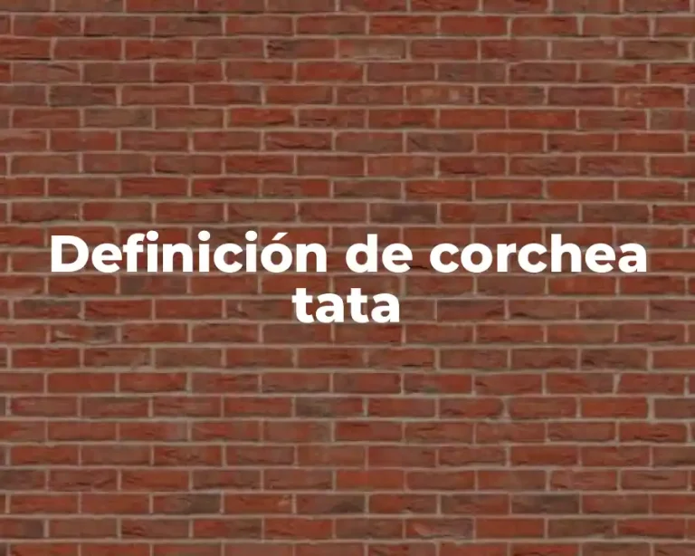 Definición de corchea tata