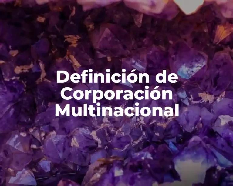 Definición de Corporación Multinacional