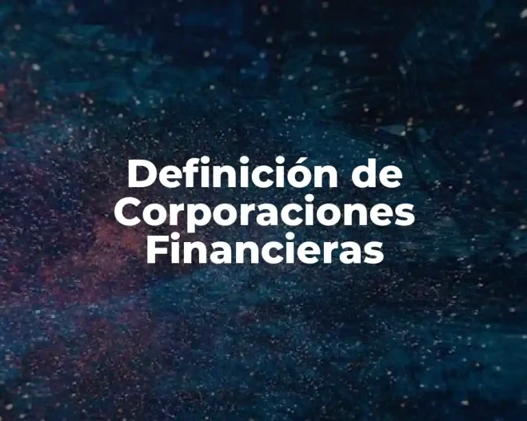 Definición de Corporaciones Financieras
