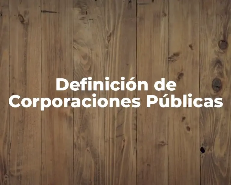 Definición de Corporaciones Públicas