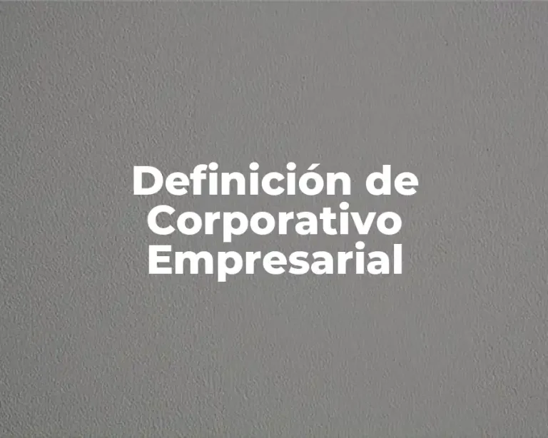 Definición de Corporativo Empresarial
