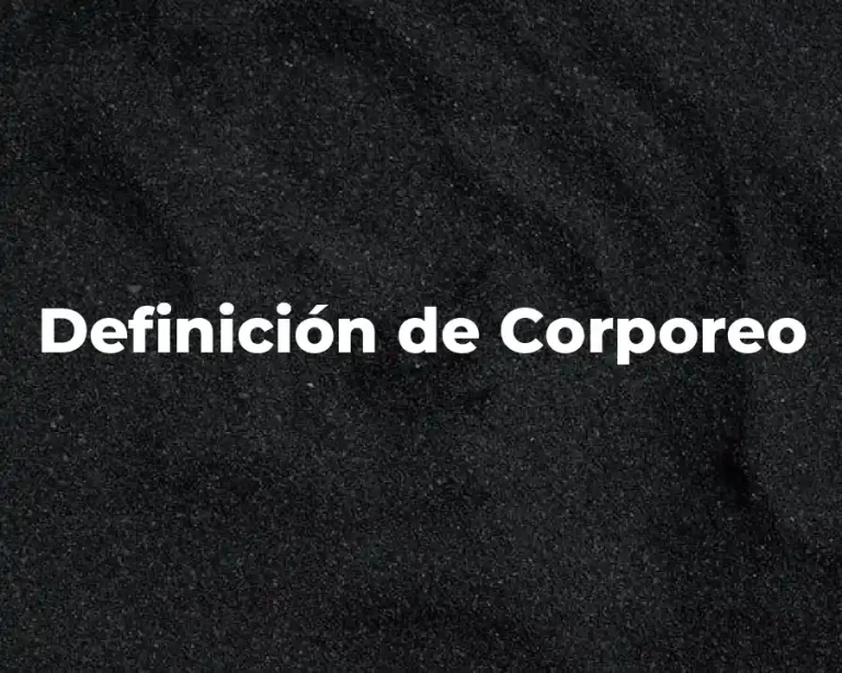 Definición de Corporeo