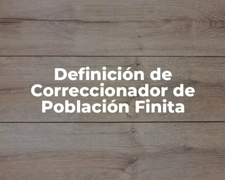 Definición de Correccionador de Población Finita