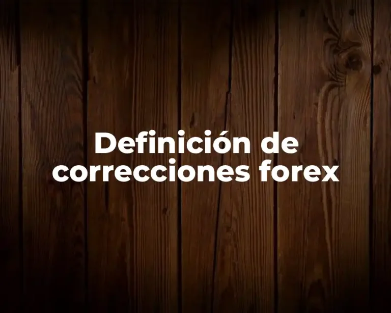 Definición de correcciones forex