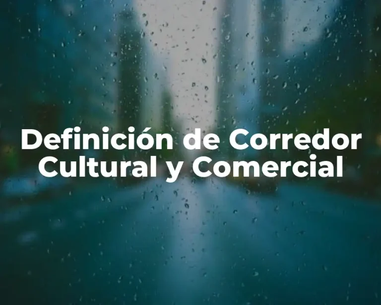 Definición de Corredor Cultural y Comercial