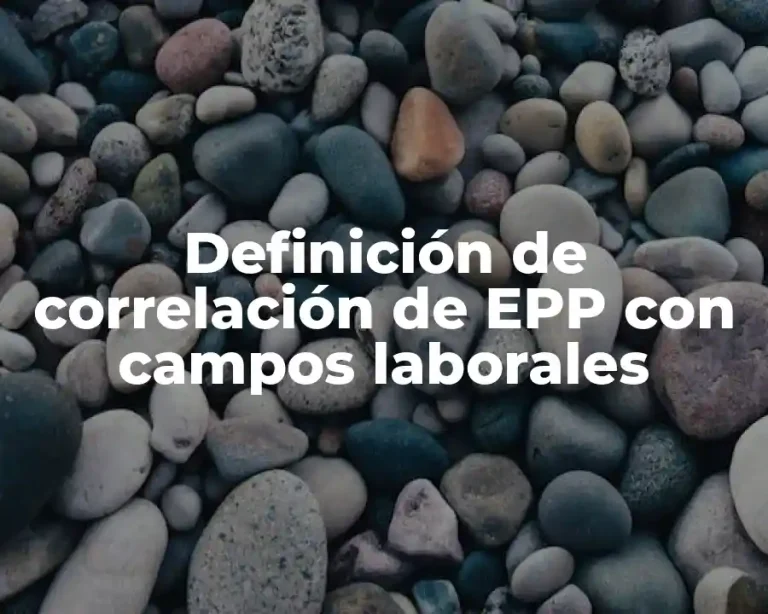 Definición de correlación de EPP con campos laborales