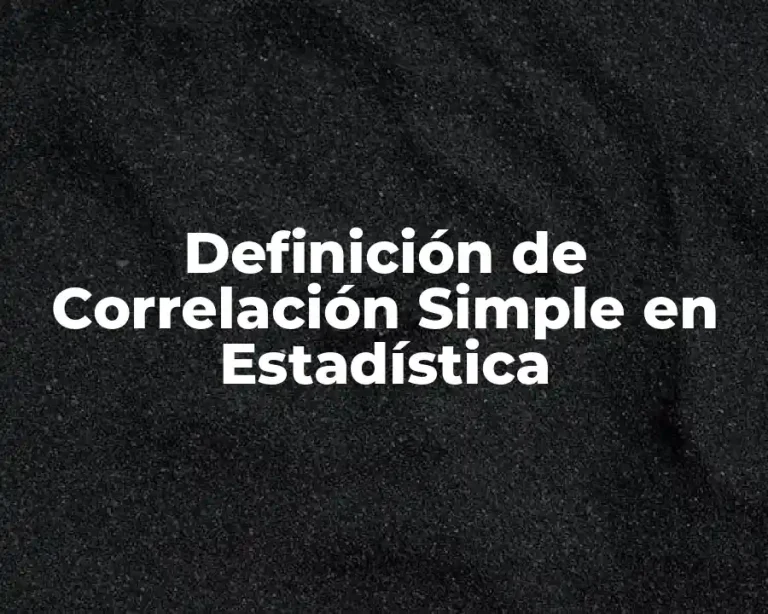 Definición de Correlación Simple en Estadística