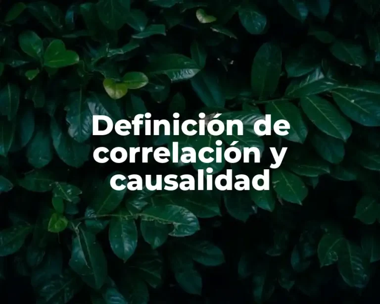 Definición de correlación y causalidad