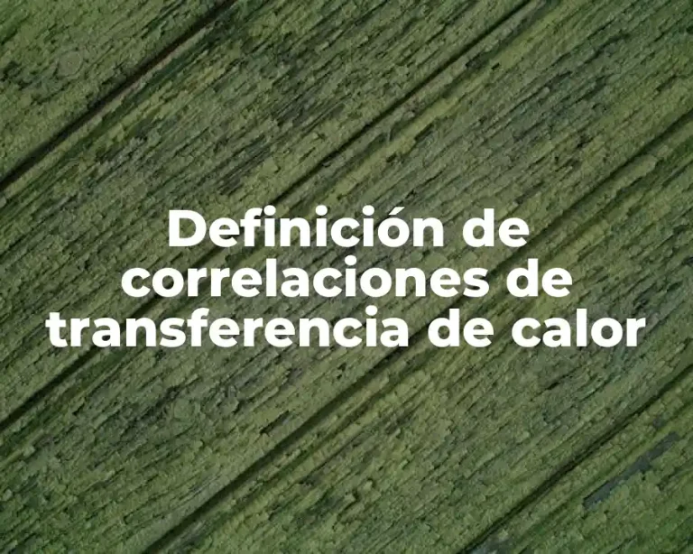 Definición de correlaciones de transferencia de calor