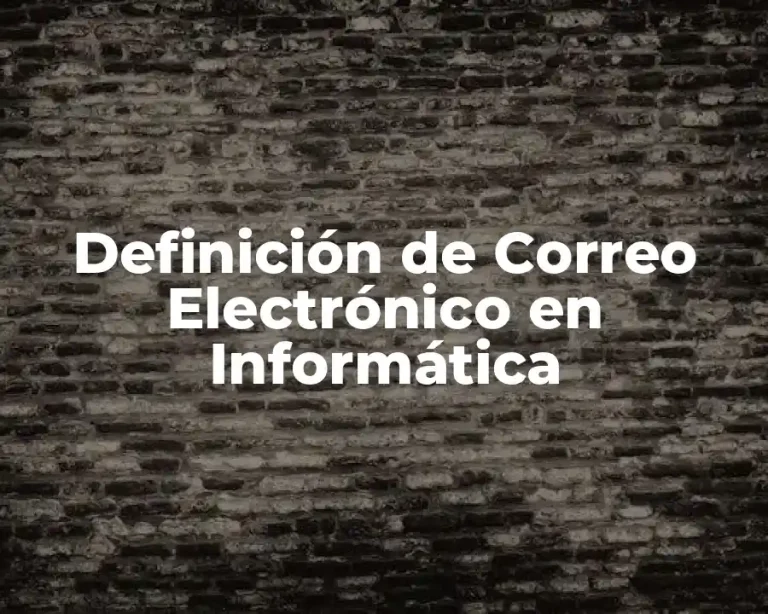 Definición de Correo Electrónico en Informática