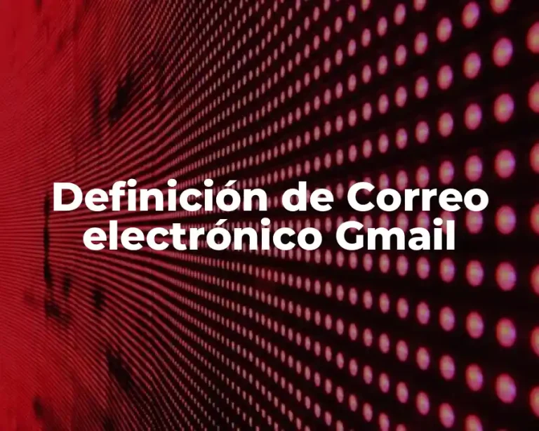 Definición de Correo electrónico Gmail