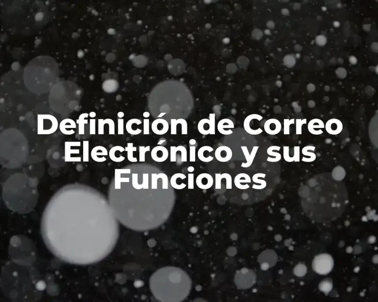 Definición de Correo Electrónico y sus Funciones