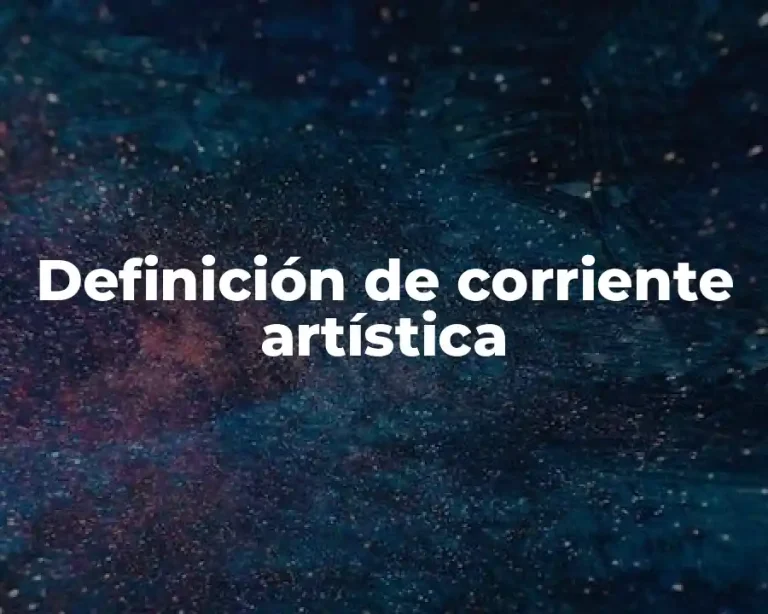 Definición de corriente artística