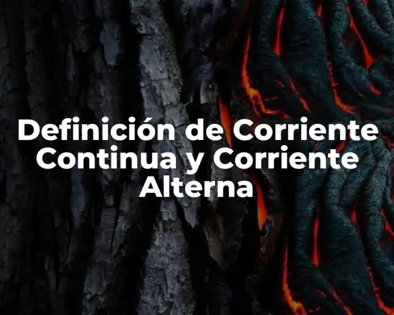 Definición de Corriente Continua y Corriente Alterna