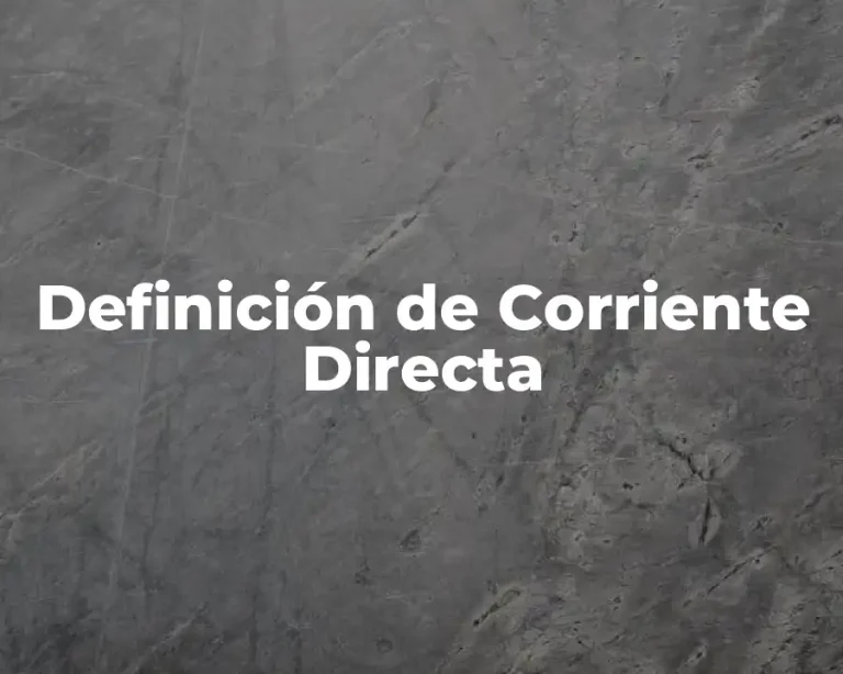 Definición de Corriente Directa