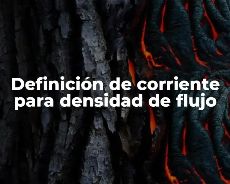 Definición de corriente para densidad de flujo