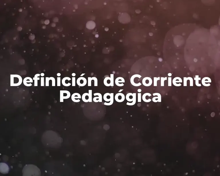 Definición de Corriente Pedagógica