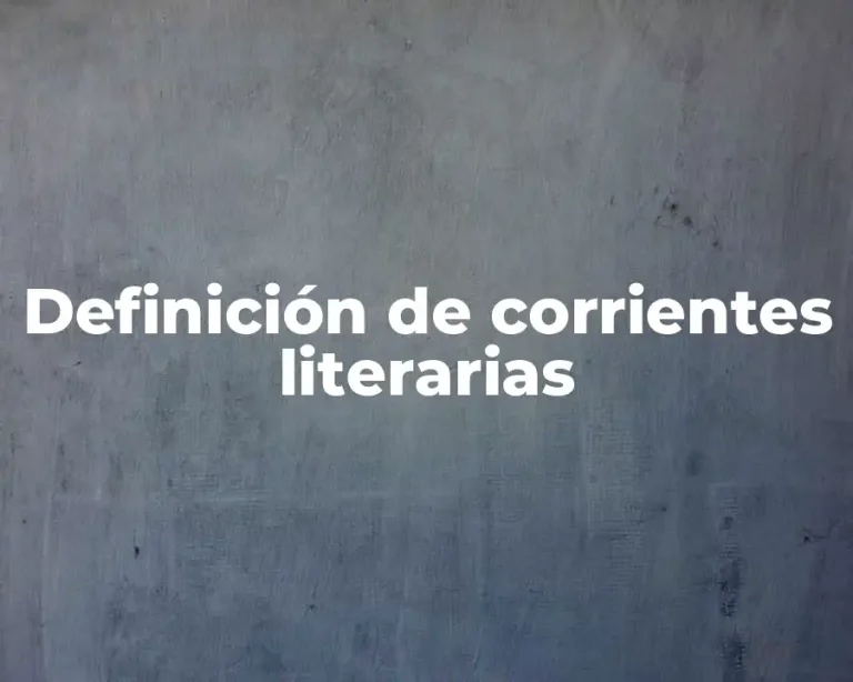 Definición de corrientes literarias