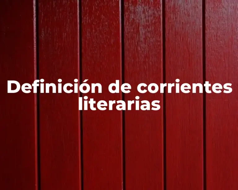 Definición de corrientes literarias