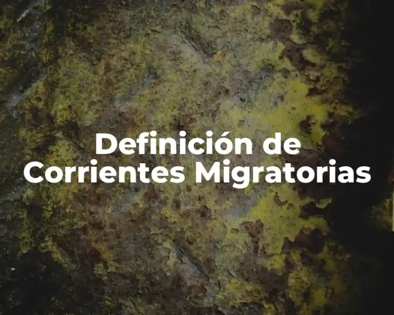 Definición de Corrientes Migratorias
