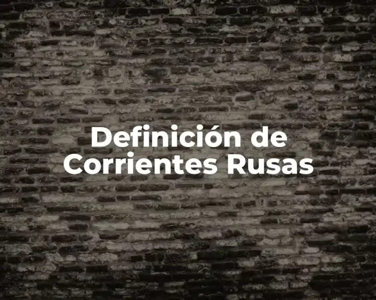 Definición de Corrientes Rusas