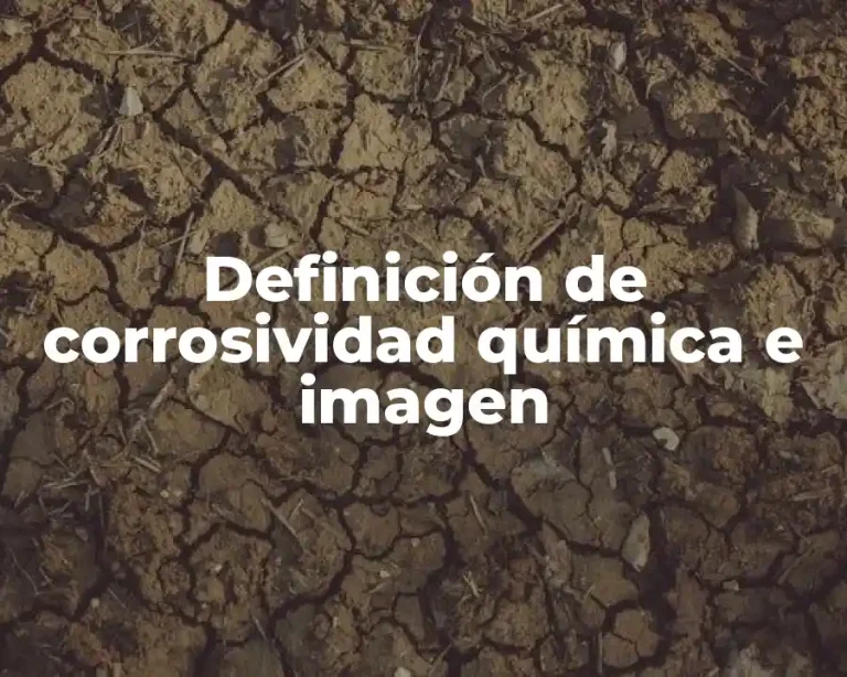 Definición de corrosividad química e imagen