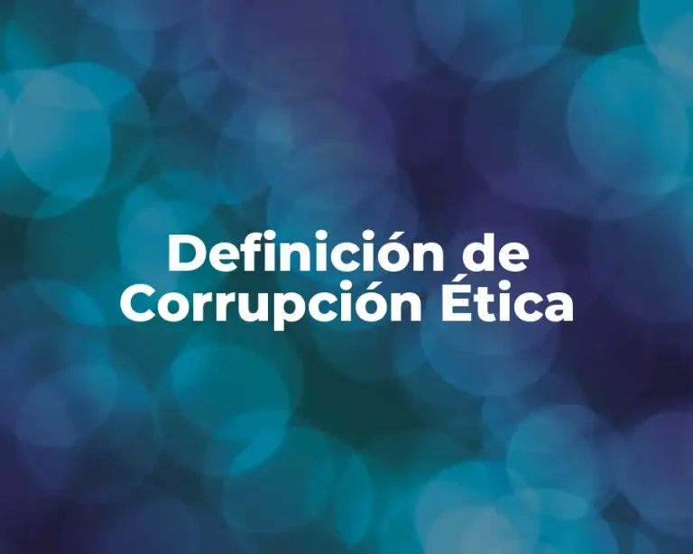 Definición de Corrupción Ética