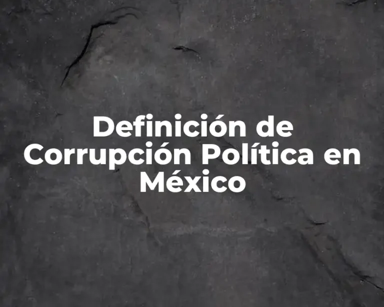 Definición de Corrupción Política en México