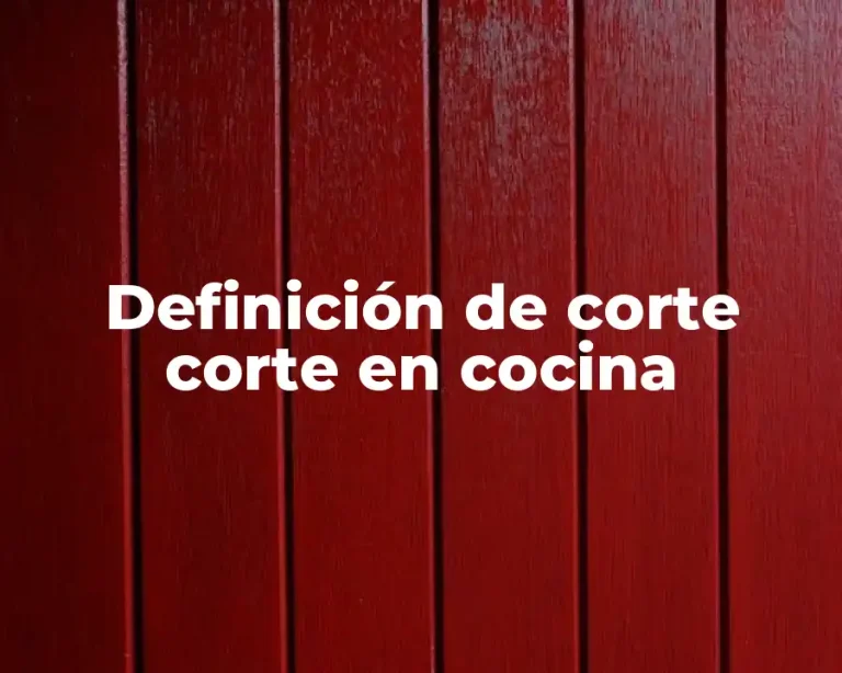 Definición de corte corte en cocina