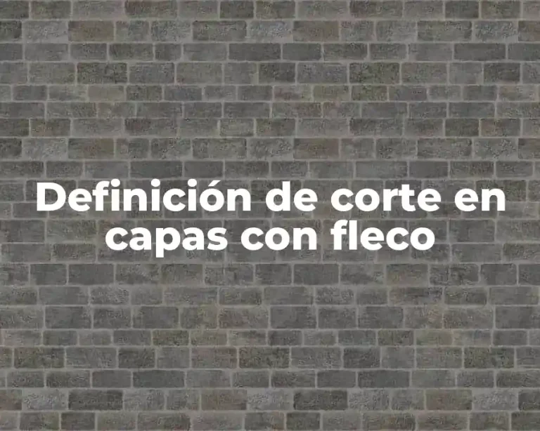 Definición de corte en capas con fleco