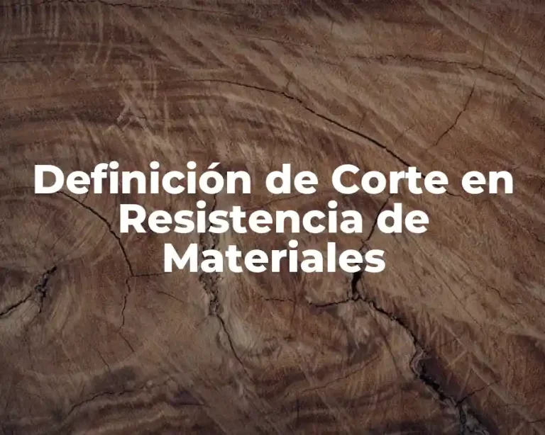Definición de Corte en Resistencia de Materiales
