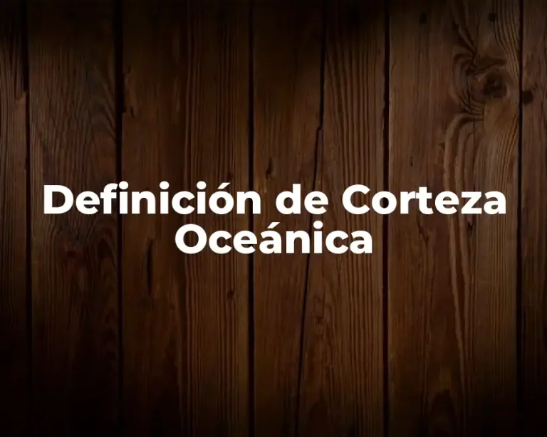Definición de Corteza Oceánica