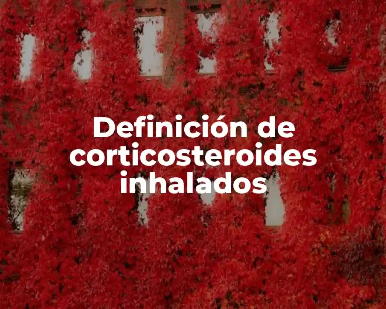 Definición de corticosteroides inhalados