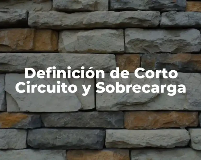 Definición de Corto Circuito y Sobrecarga