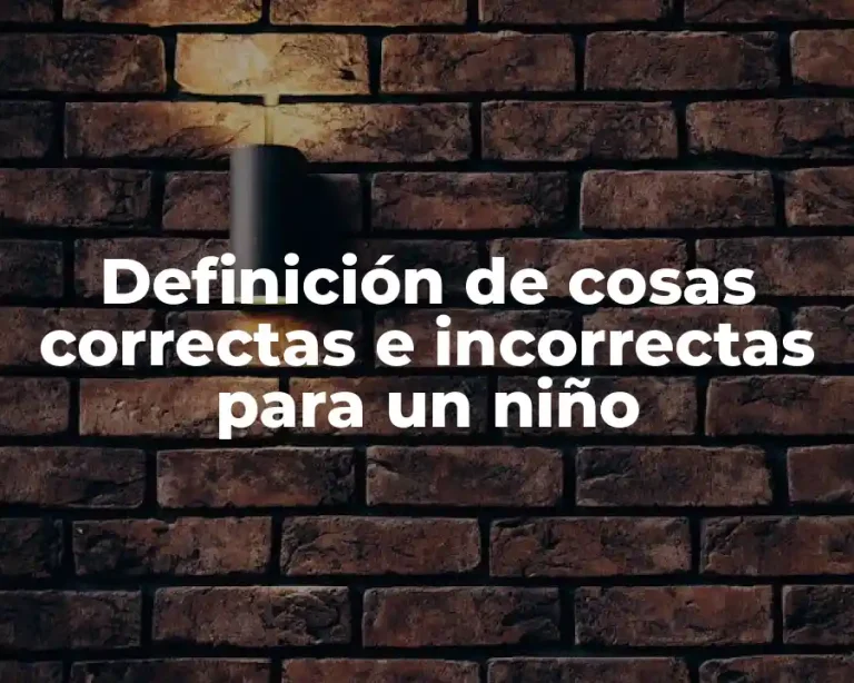 Definición de cosas correctas e incorrectas para un niño
