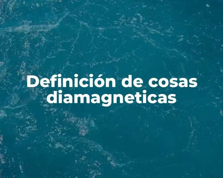 Definición de cosas diamagneticas