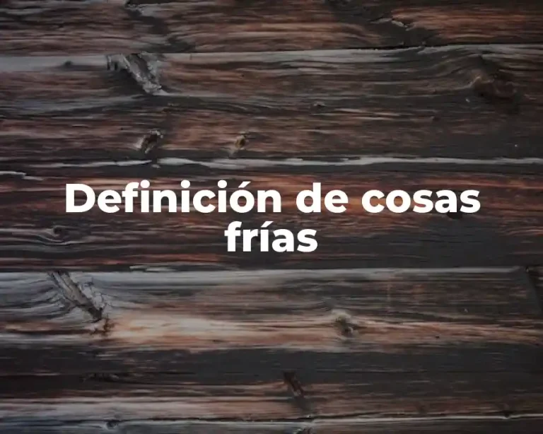 Definición de cosas frías