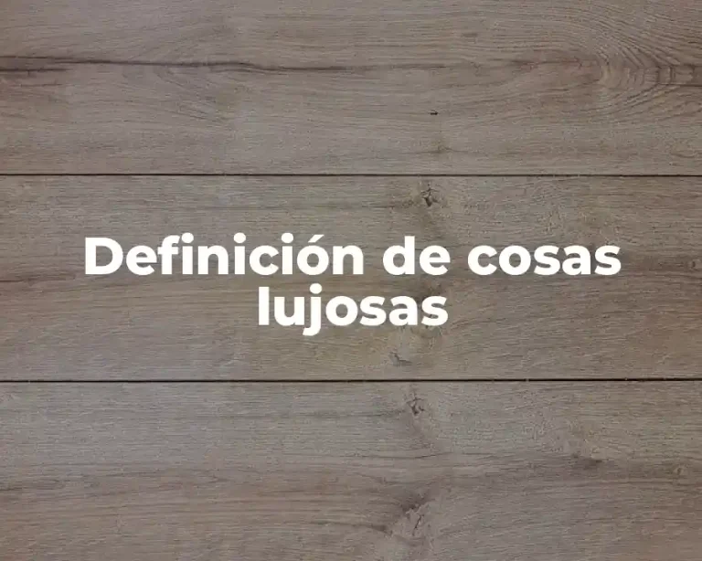 Definición de cosas lujosas