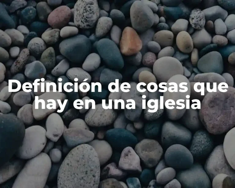 Definición de cosas que hay en una iglesia