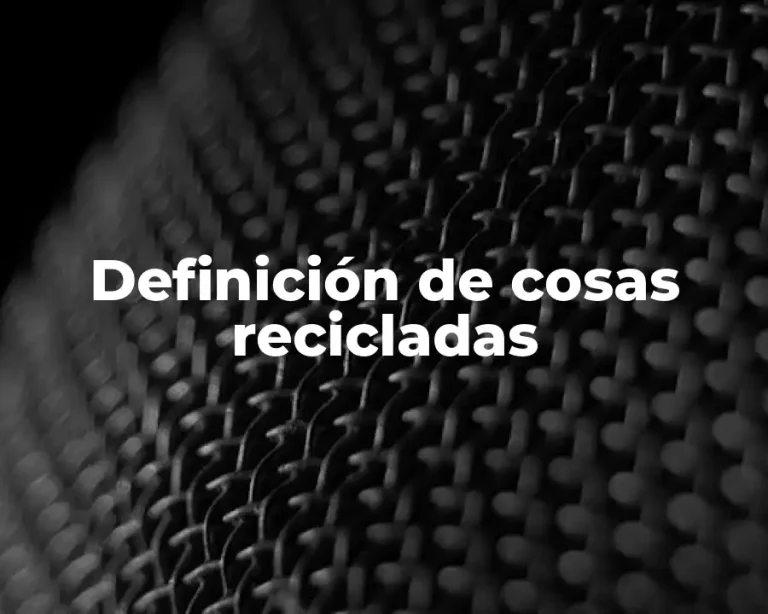 Definición de cosas recicladas